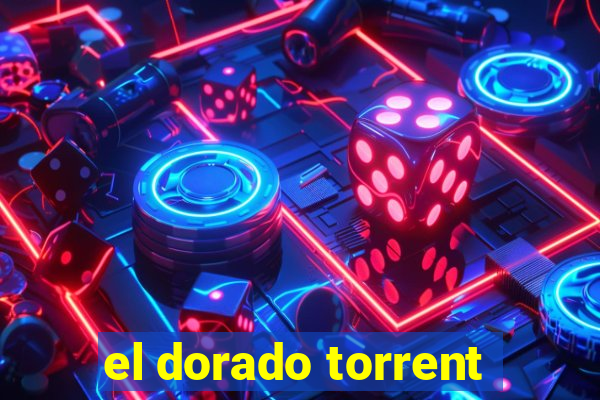 el dorado torrent